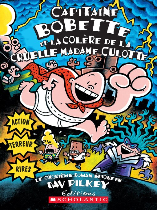 Title details for Capitaine Bobette et la colère de la cruelle Madame Culotte by Dav Pilkey - Available
